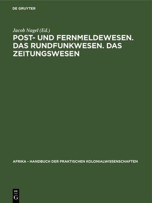 cover image of Post- und Fernmeldewesen. Das Rundfunkwesen. Das Zeitungswesen